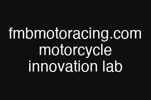 fmbmotoracing.com motorcycle innovation lab