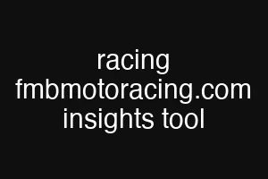 racing fmbmotoracing.com insights tool